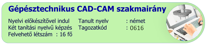 Gépésztechnikus CAD CAM szakirány 0616